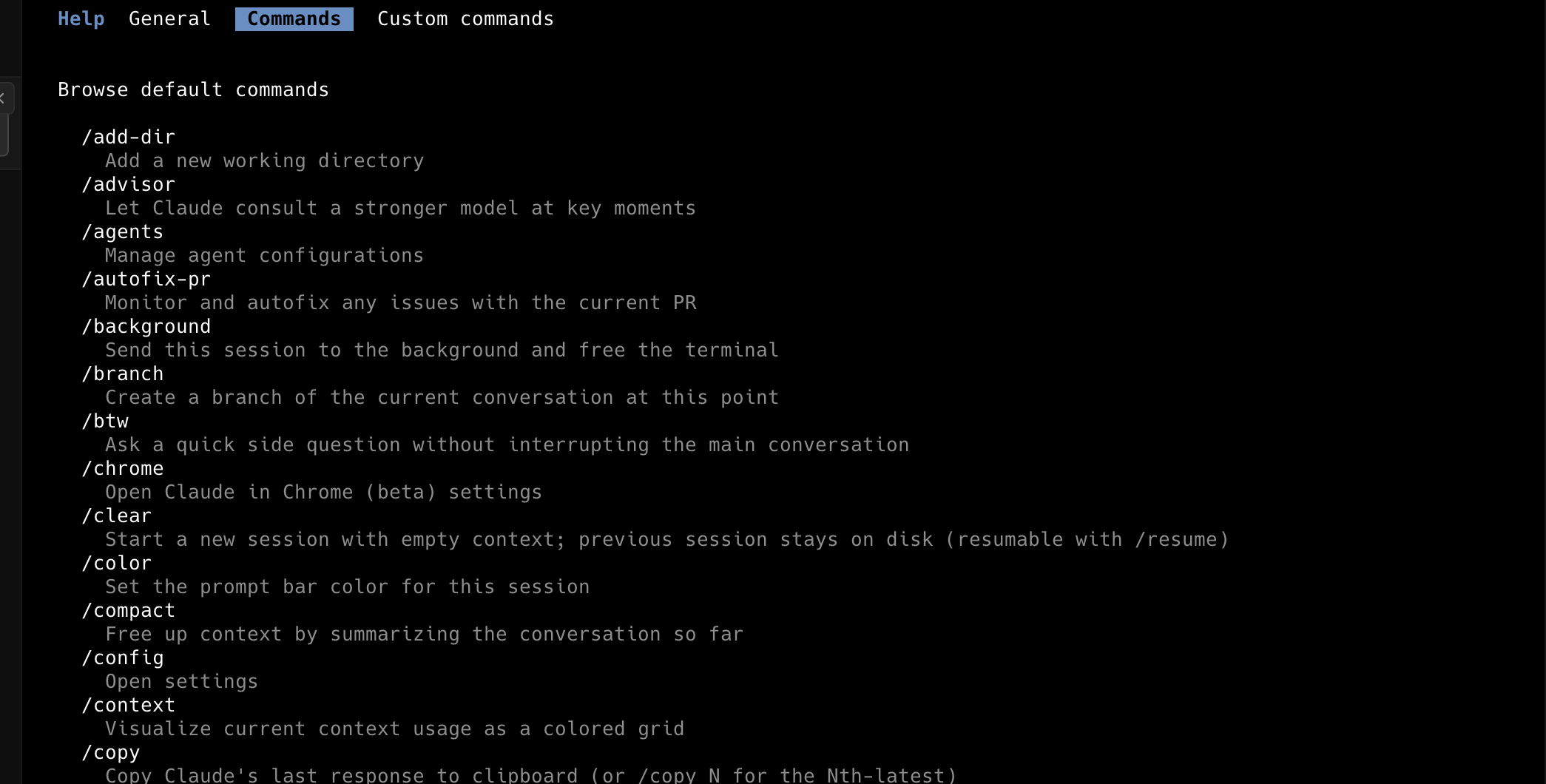 The Claude Code /help screen on its Commands tab, listing built-in commands alphabetically with a one-line description under each: /add-dir, /advisor, /agents, /autofix-pr, /background, /branch, /btw, /chrome, /clear, /color, /compact, /config, /context, /copy, and more.